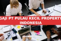 GAJI PT PULAU KECIL PROPERTY INDONESIA