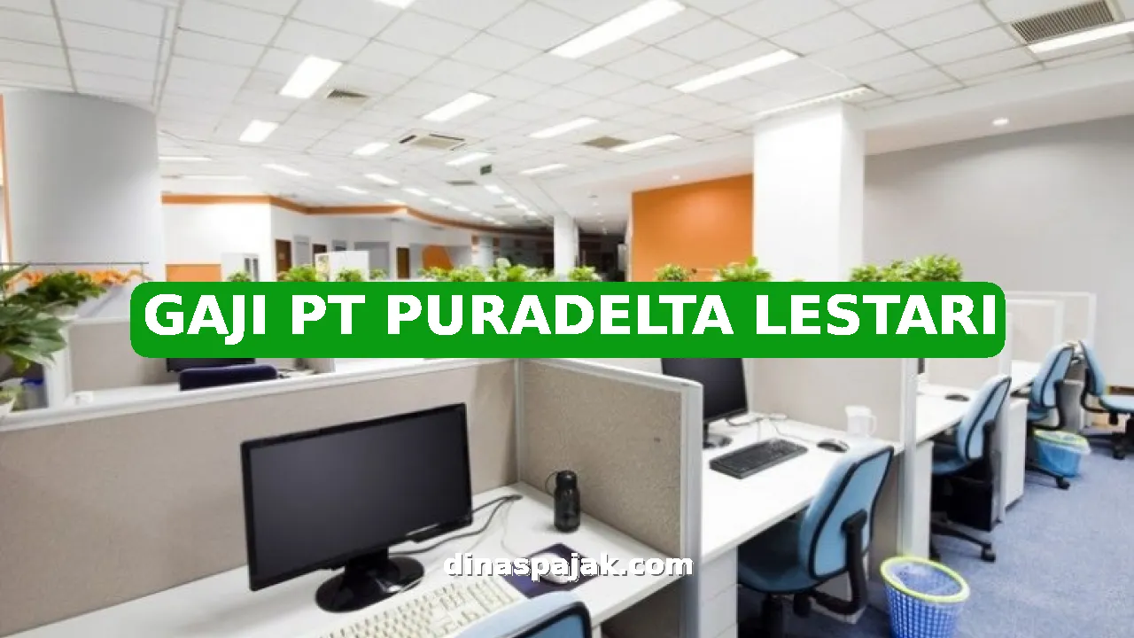 GAJI PT PURADELTA LESTARI
