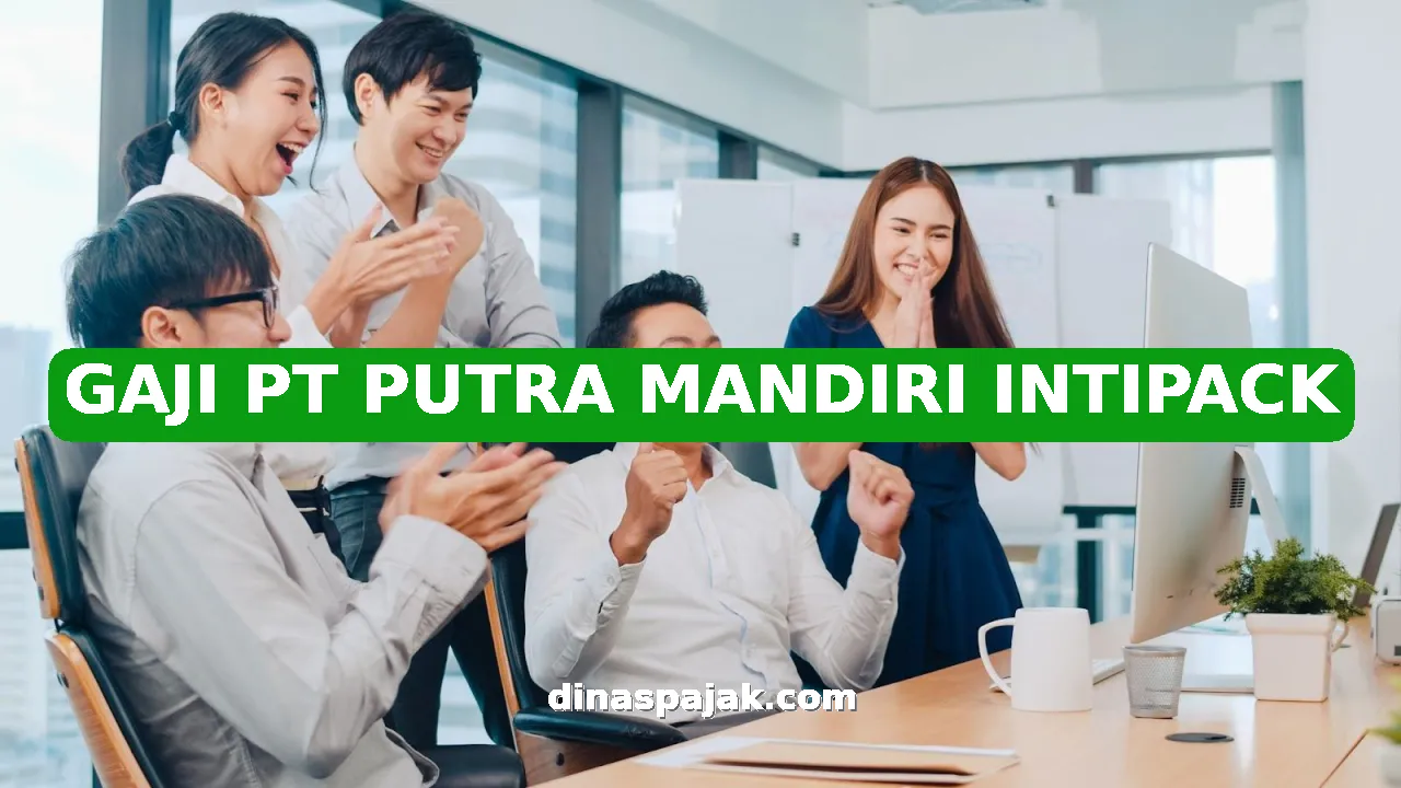 GAJI PT PUTRA MANDIRI INTIPACK
