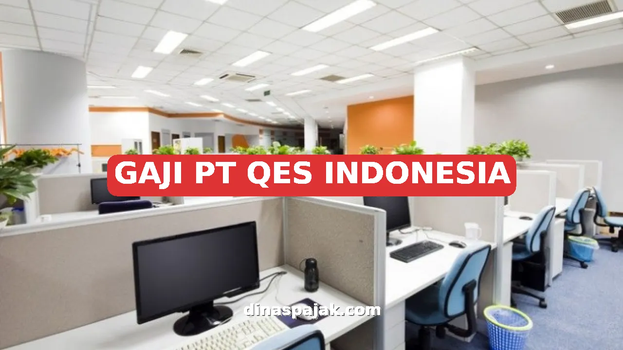 GAJI PT QES INDONESIA