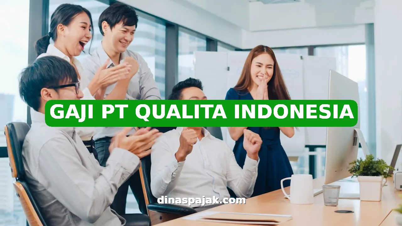 GAJI PT QUALITA INDONESIA