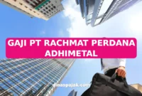 GAJI PT RACHMAT PERDANA ADHIMETAL