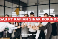 GAJI PT RAFIAN SINAR KORINDO