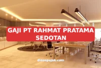 GAJI PT RAHMAT PRATAMA SEDOTAN