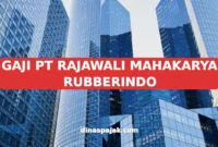 GAJI PT RAJAWALI MAHAKARYA RUBBERINDO