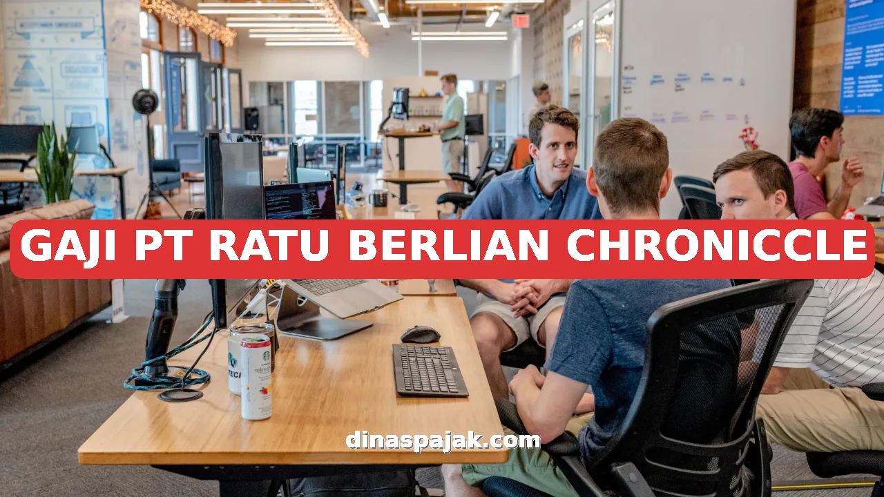 GAJI PT RATU BERLIAN CHRONICCLE