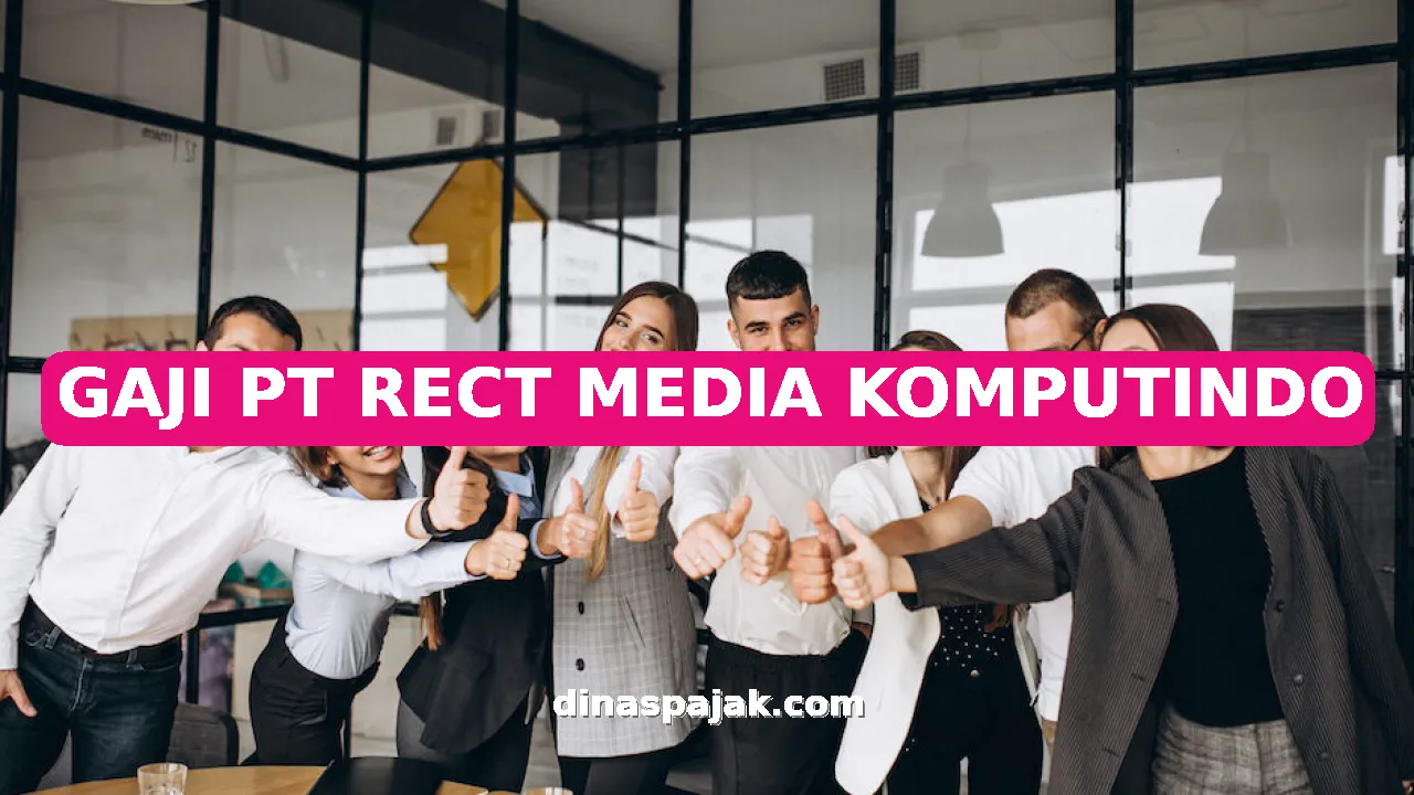 GAJI PT RECT MEDIA KOMPUTINDO