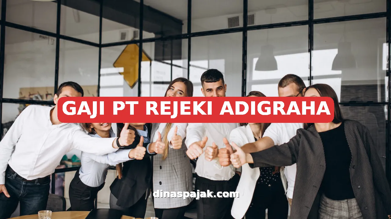 GAJI PT REJEKI ADIGRAHA