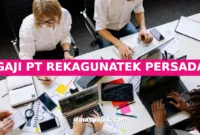 GAJI PT REKAGUNATEK PERSADA