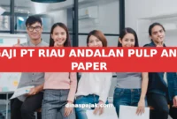 GAJI PT RIAU ANDALAN PULP AND PAPER