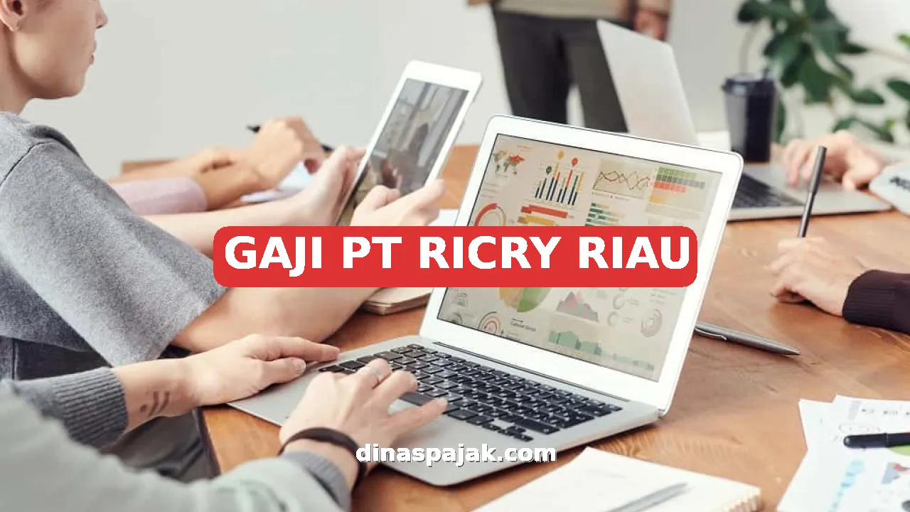 GAJI PT RICRY RIAU