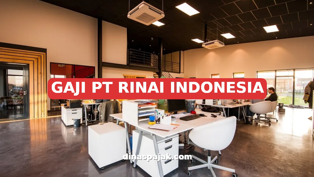 GAJI PT RINAI INDONESIA
