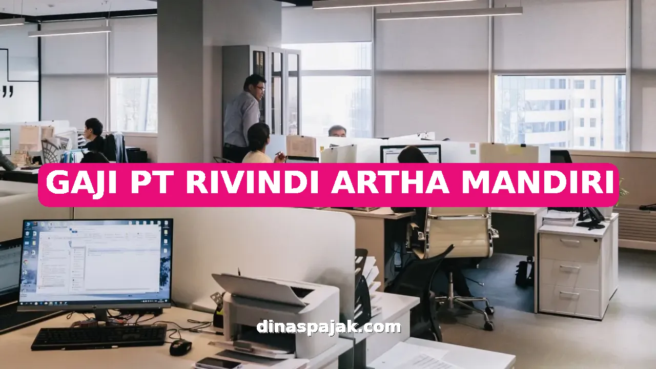 GAJI PT RIVINDI ARTHA MANDIRI