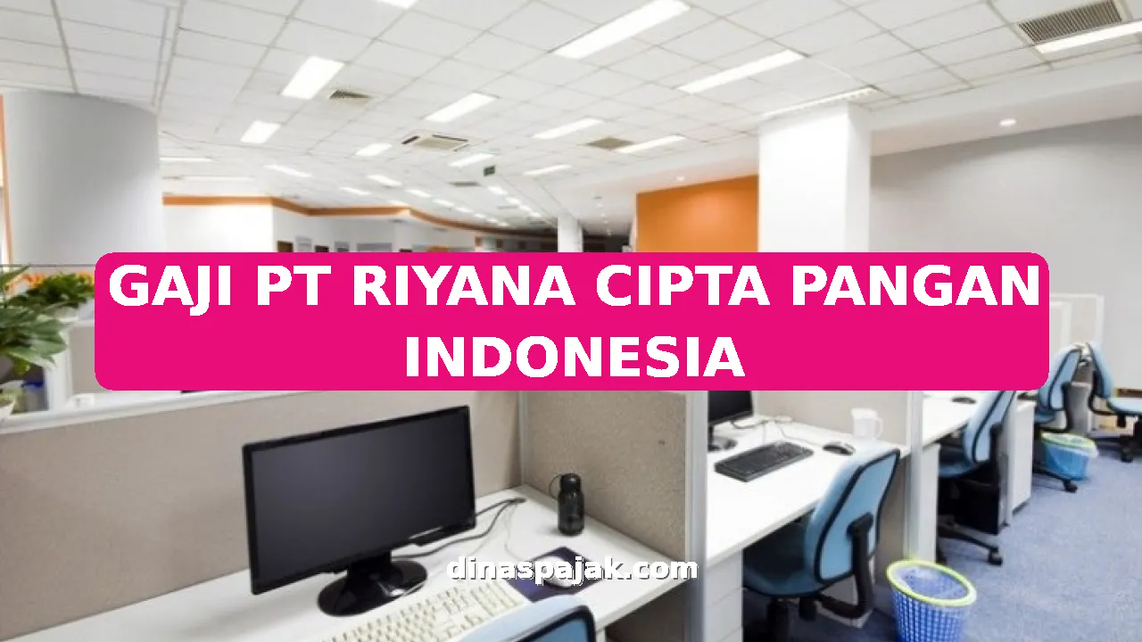 GAJI PT RIYANA CIPTA PANGAN INDONESIA