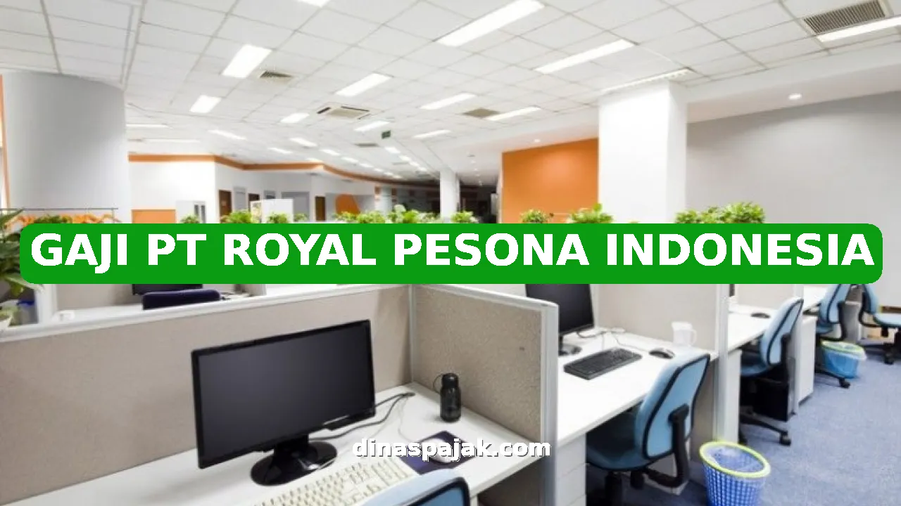 GAJI PT ROYAL PESONA INDONESIA