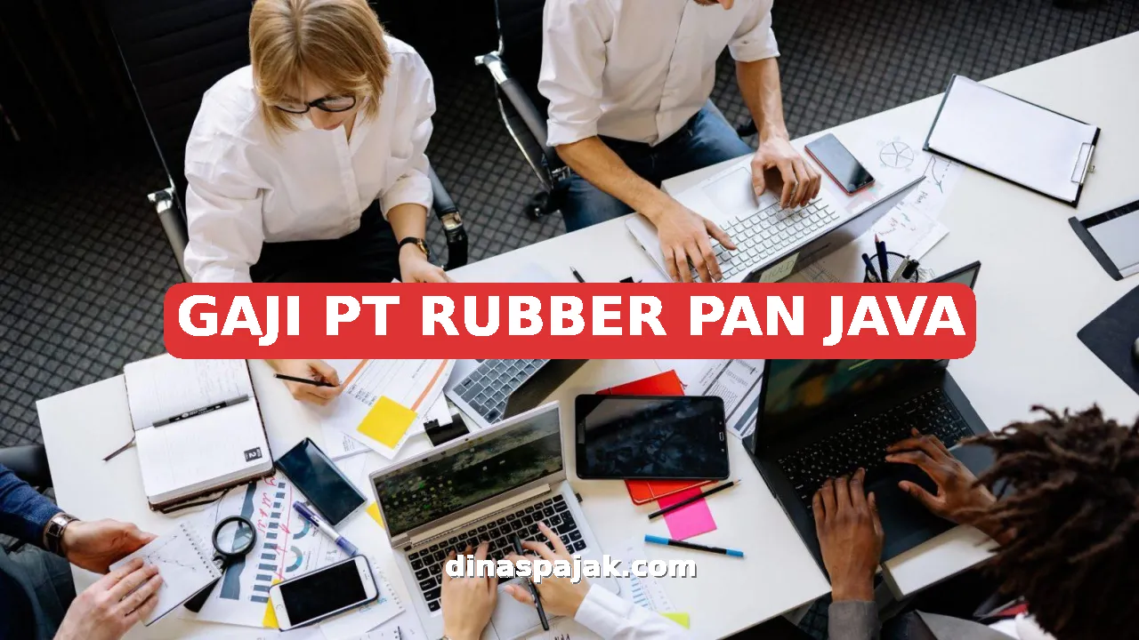 GAJI PT RUBBER PAN JAVA