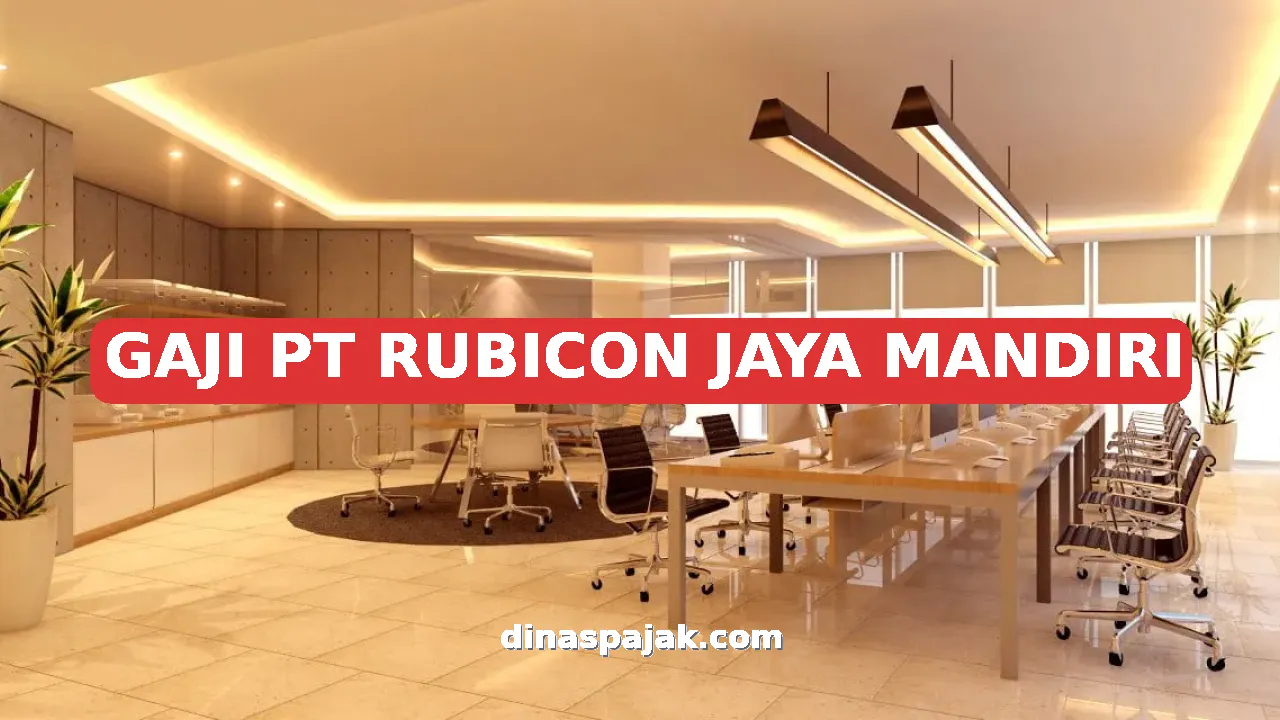 GAJI PT RUBICON JAYA MANDIRI