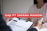 GAJI PT SAFANA MAHONI