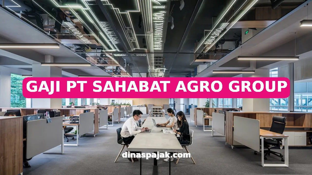 GAJI PT SAHABAT AGRO GROUP