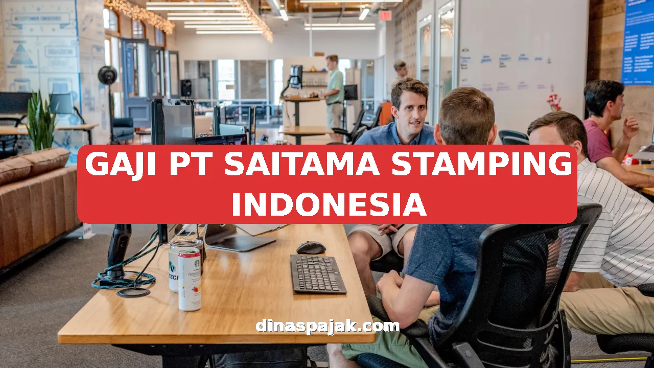 GAJI PT SAITAMA STAMPING INDONESIA