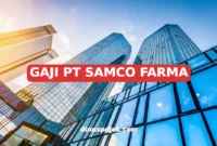 GAJI PT SAMCO FARMA