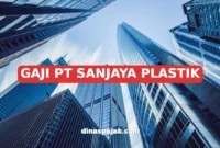 GAJI PT SANJAYA PLASTIK
