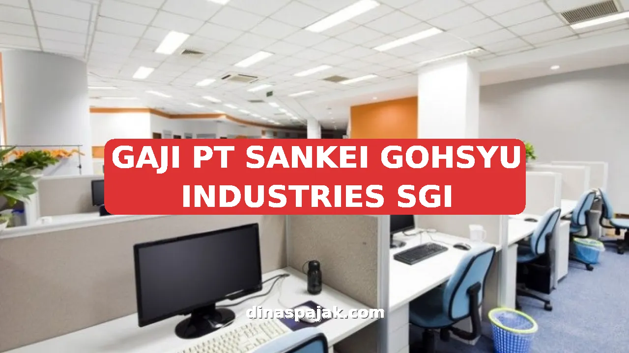 GAJI PT SANKEI GOHSYU INDUSTRIES SGI