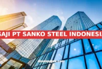 GAJI PT SANKO STEEL INDONESIA