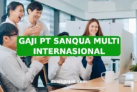 GAJI PT SANQUA MULTI INTERNASIONAL