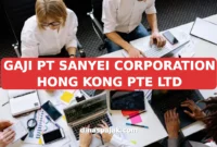 GAJI PT SANYEI CORPORATION HONG KONG PTE LTD