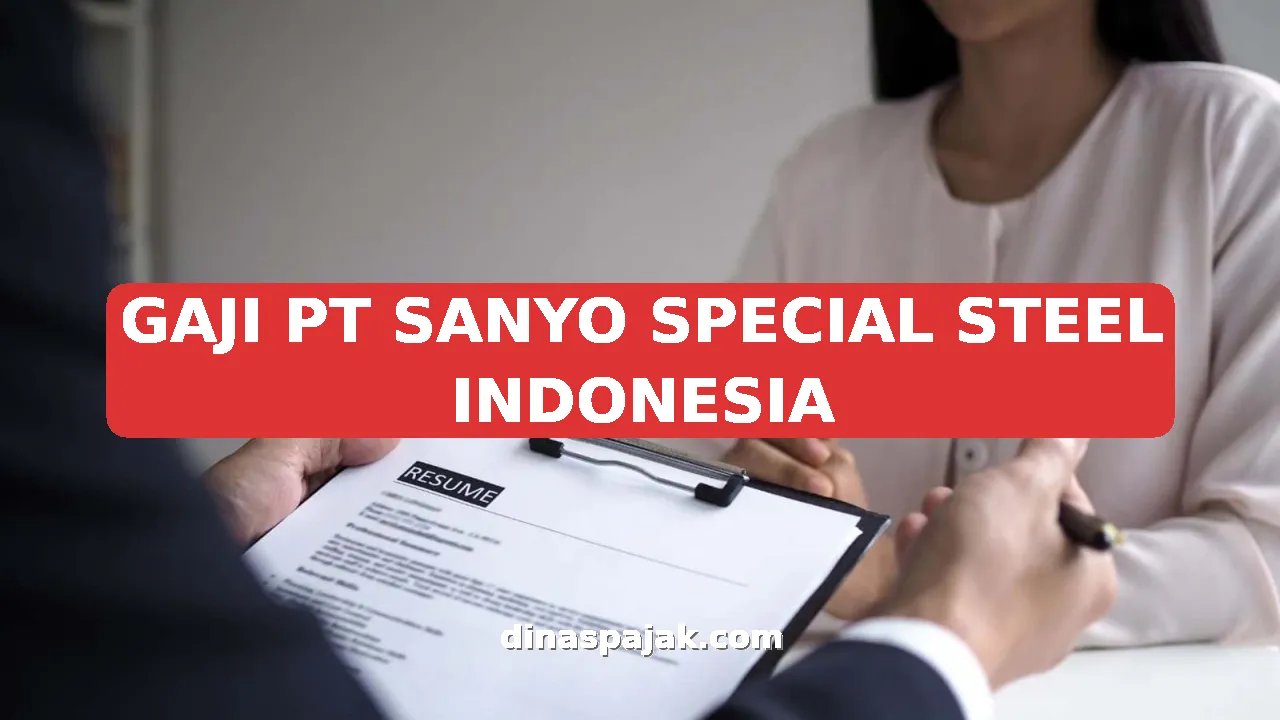 GAJI PT SANYO SPECIAL STEEL INDONESIA