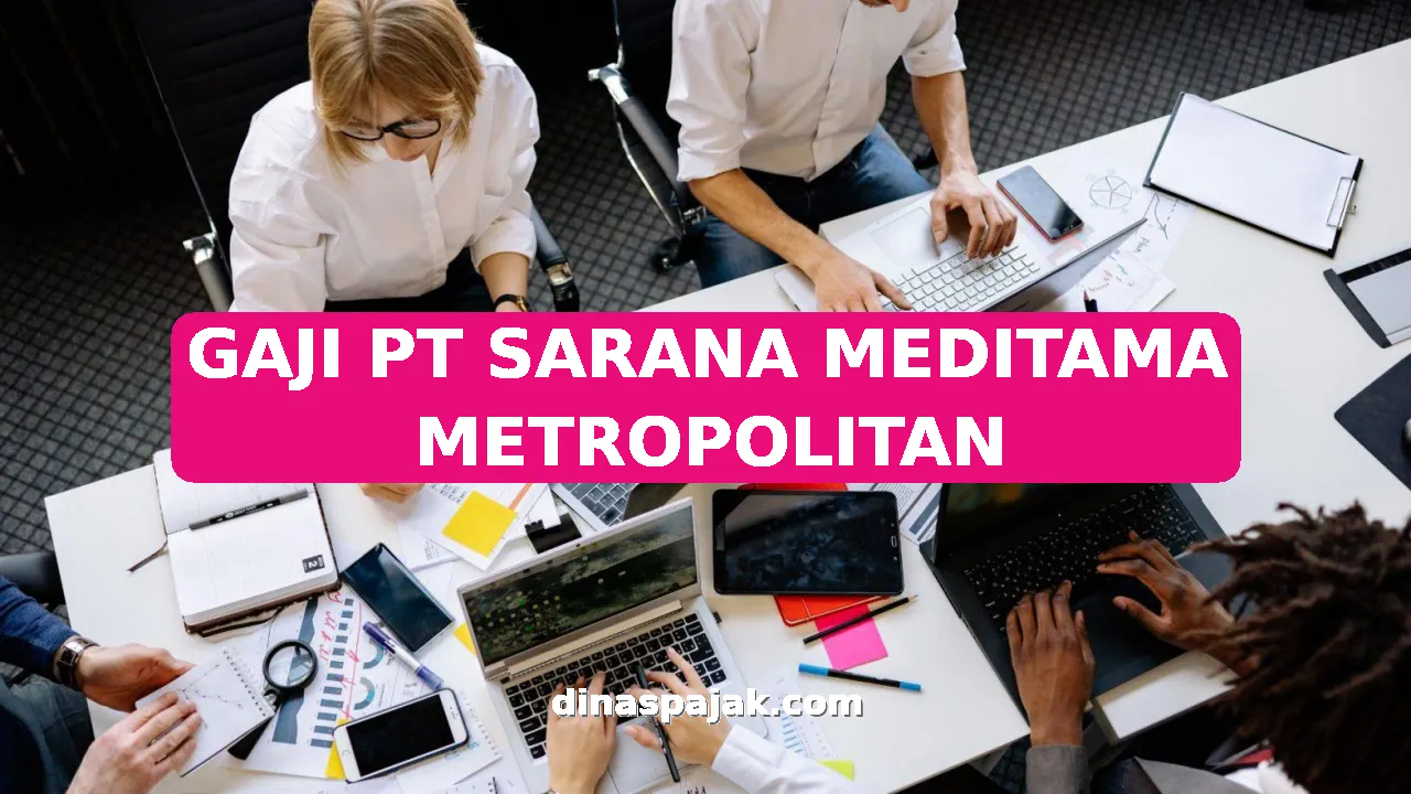 GAJI PT SARANA MEDITAMA METROPOLITAN