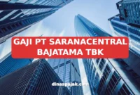 GAJI PT SARANACENTRAL BAJATAMA TBK