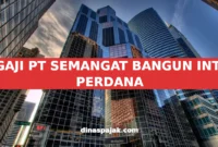 GAJI PT SEMANGAT BANGUN INTI PERDANA