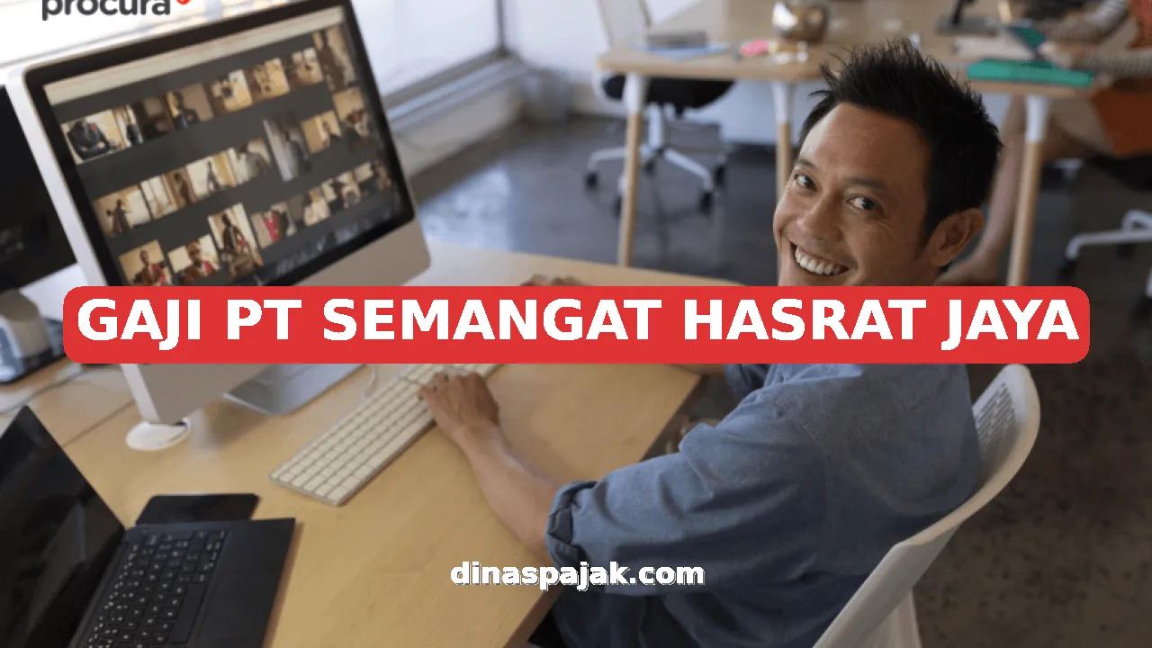GAJI PT SEMANGAT HASRAT JAYA