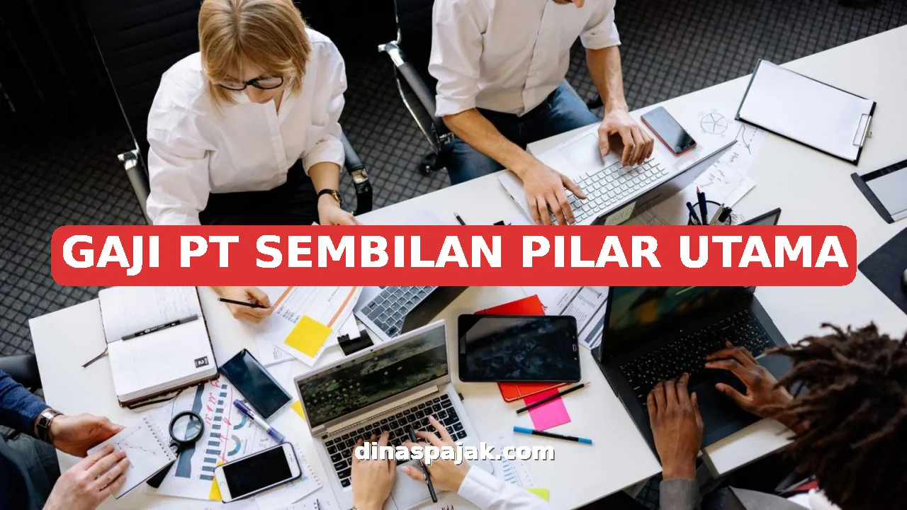 GAJI PT SEMBILAN PILAR UTAMA