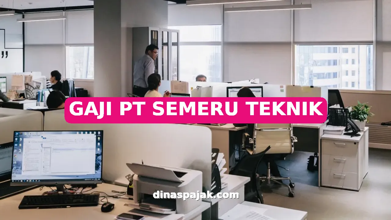 GAJI PT SEMERU TEKNIK