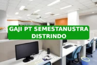 GAJI PT SEMESTANUSTRA DISTRINDO