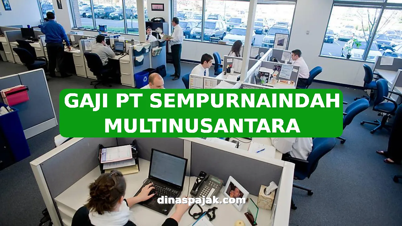 GAJI PT SEMPURNAINDAH MULTINUSANTARA