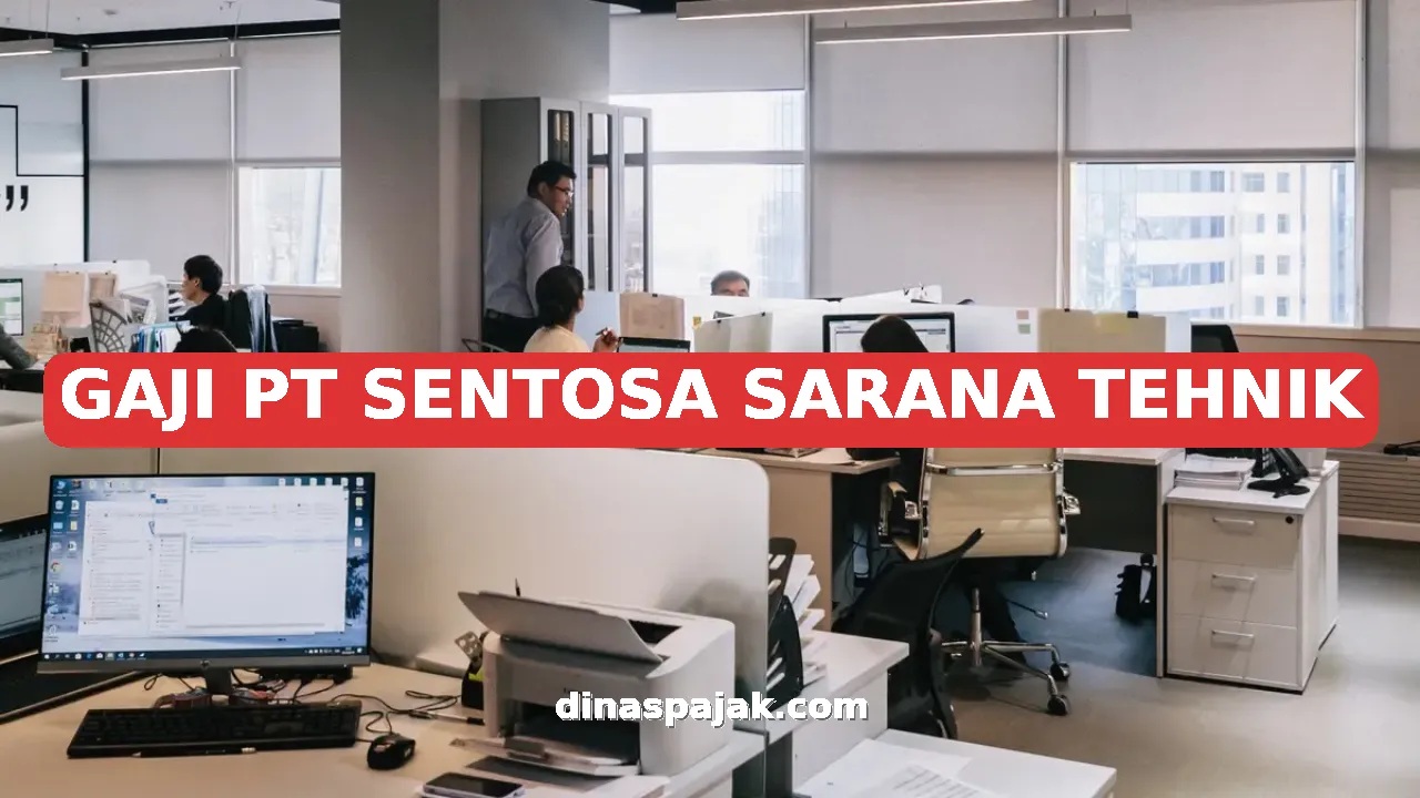 GAJI PT SENTOSA SARANA TEHNIK