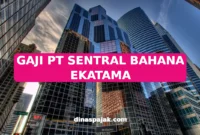 GAJI PT SENTRAL BAHANA EKATAMA