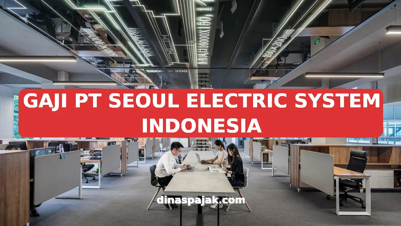 GAJI PT SEOUL ELECTRIC SYSTEM INDONESIA