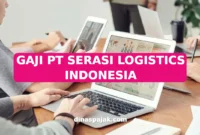 GAJI PT SERASI LOGISTICS INDONESIA