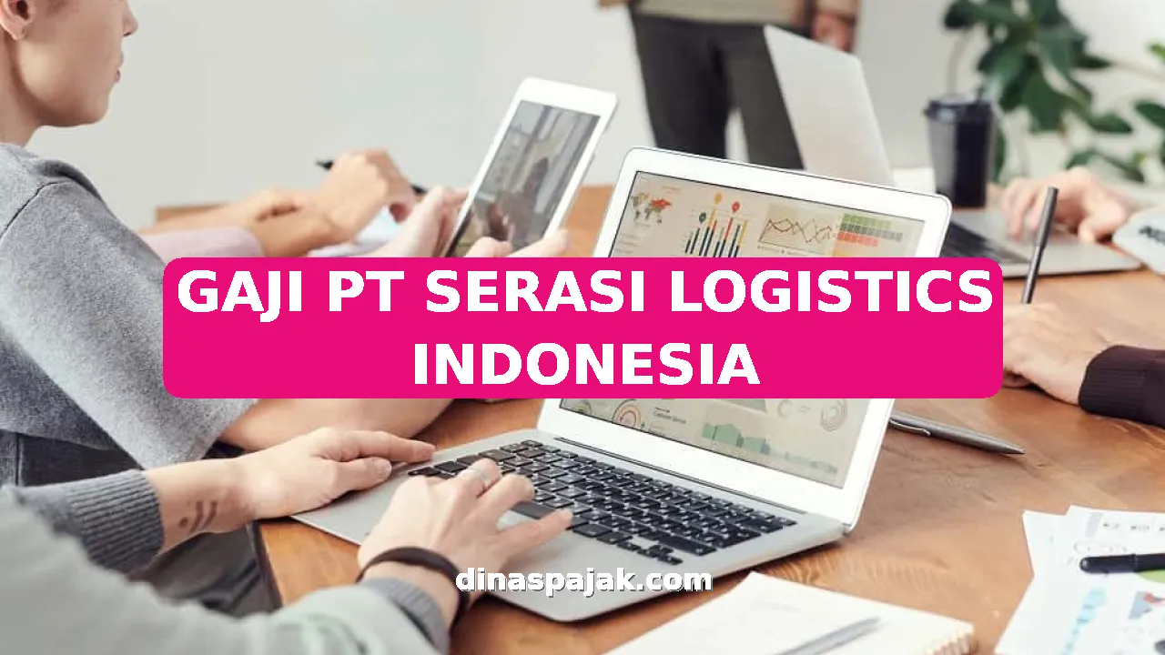 GAJI PT SERASI LOGISTICS INDONESIA