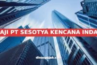 GAJI PT SESOTYA KENCANA INDAH