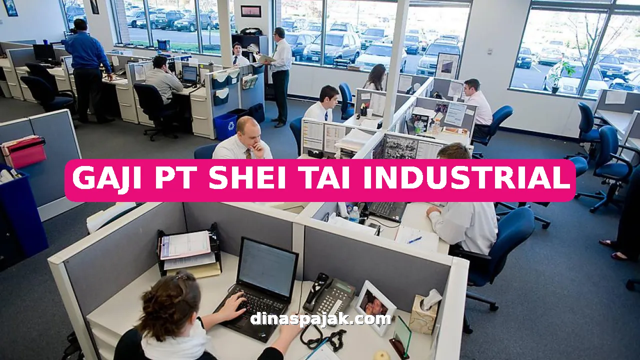 GAJI PT SHEI TAI INDUSTRIAL
