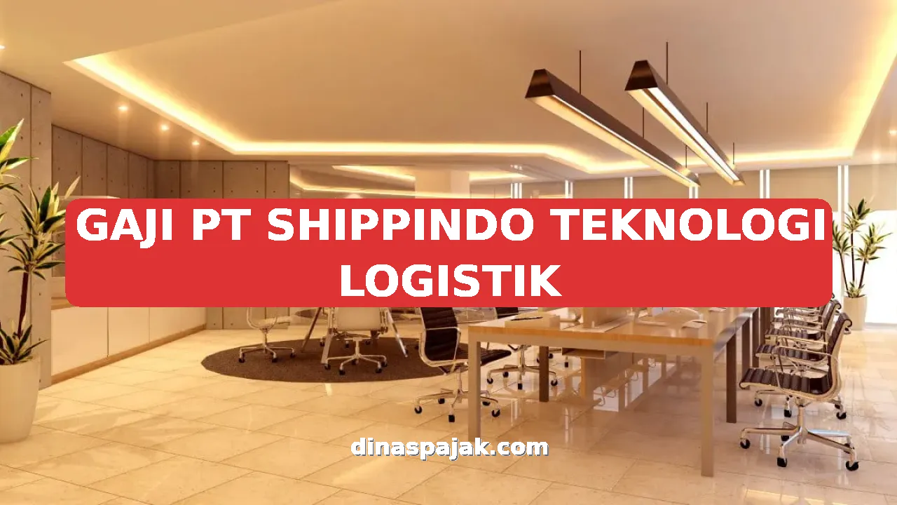 GAJI PT SHIPPINDO TEKNOLOGI LOGISTIK