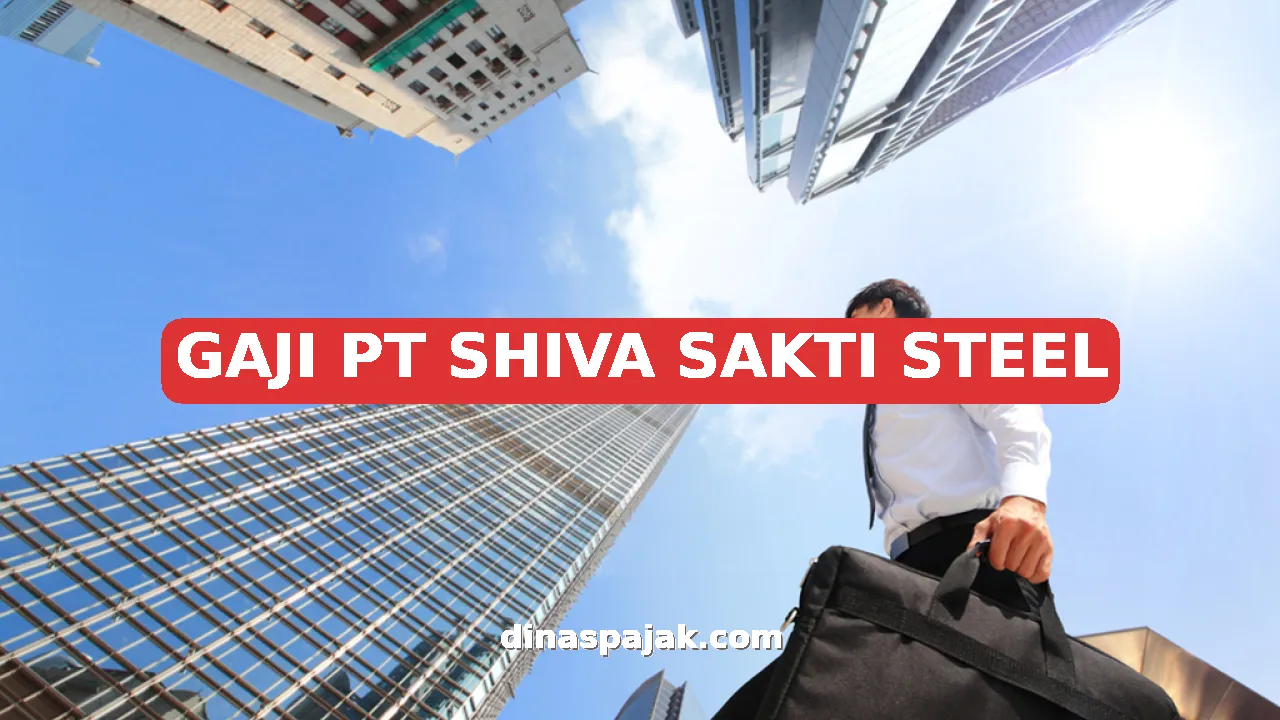 GAJI PT SHIVA SAKTI STEEL