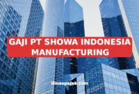 GAJI PT SHOWA INDONESIA MANUFACTURING