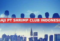 GAJI PT SHRIMP CLUB INDONESIA